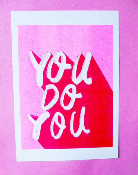 You Do You A4 Print by Sophie Heywood